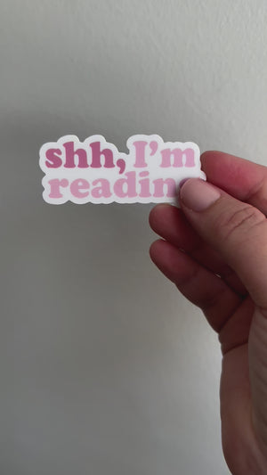 Shh, I'm Reading |  Matte Sticker