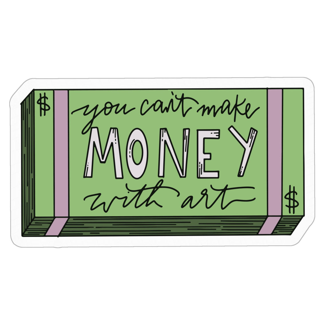 You Can't Make Money with Art Sticker